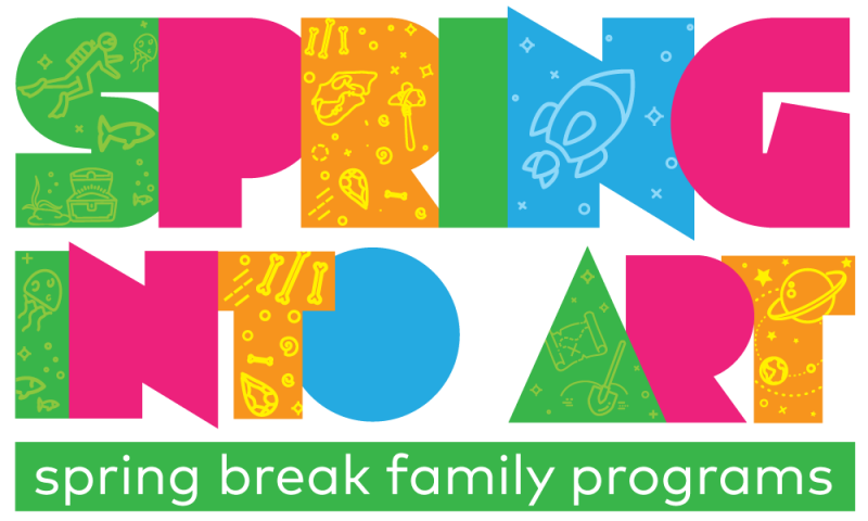 Spring Into Art - Spring Break Family Programs